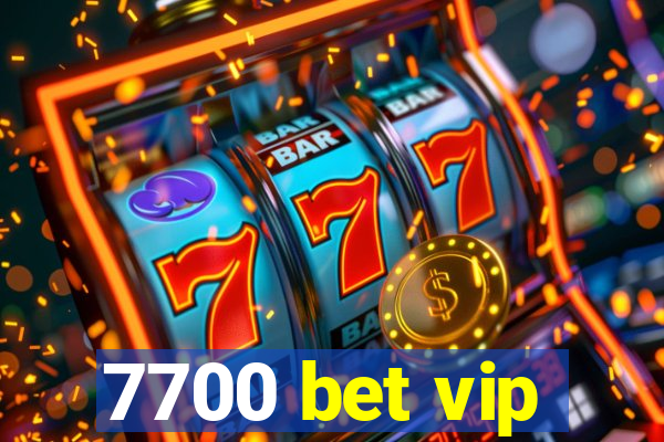 7700 bet vip